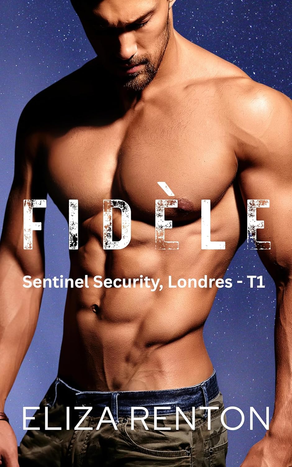 Fidèle : Sentinel Security London London T.1 (Sentinel Security London (French Edition))