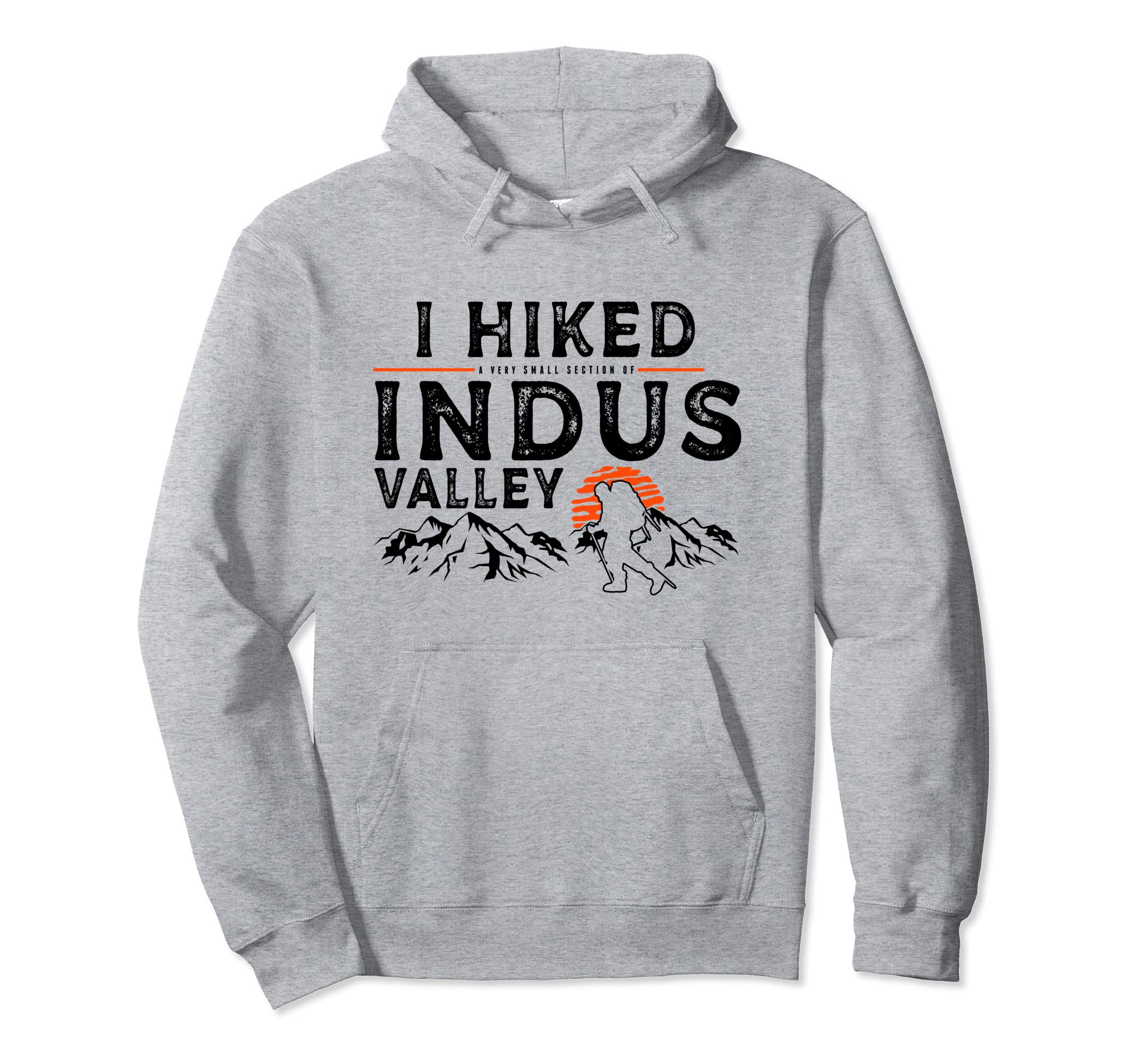 Hiked A Small Section - Indus Valley Hiker Pullover Hoodie