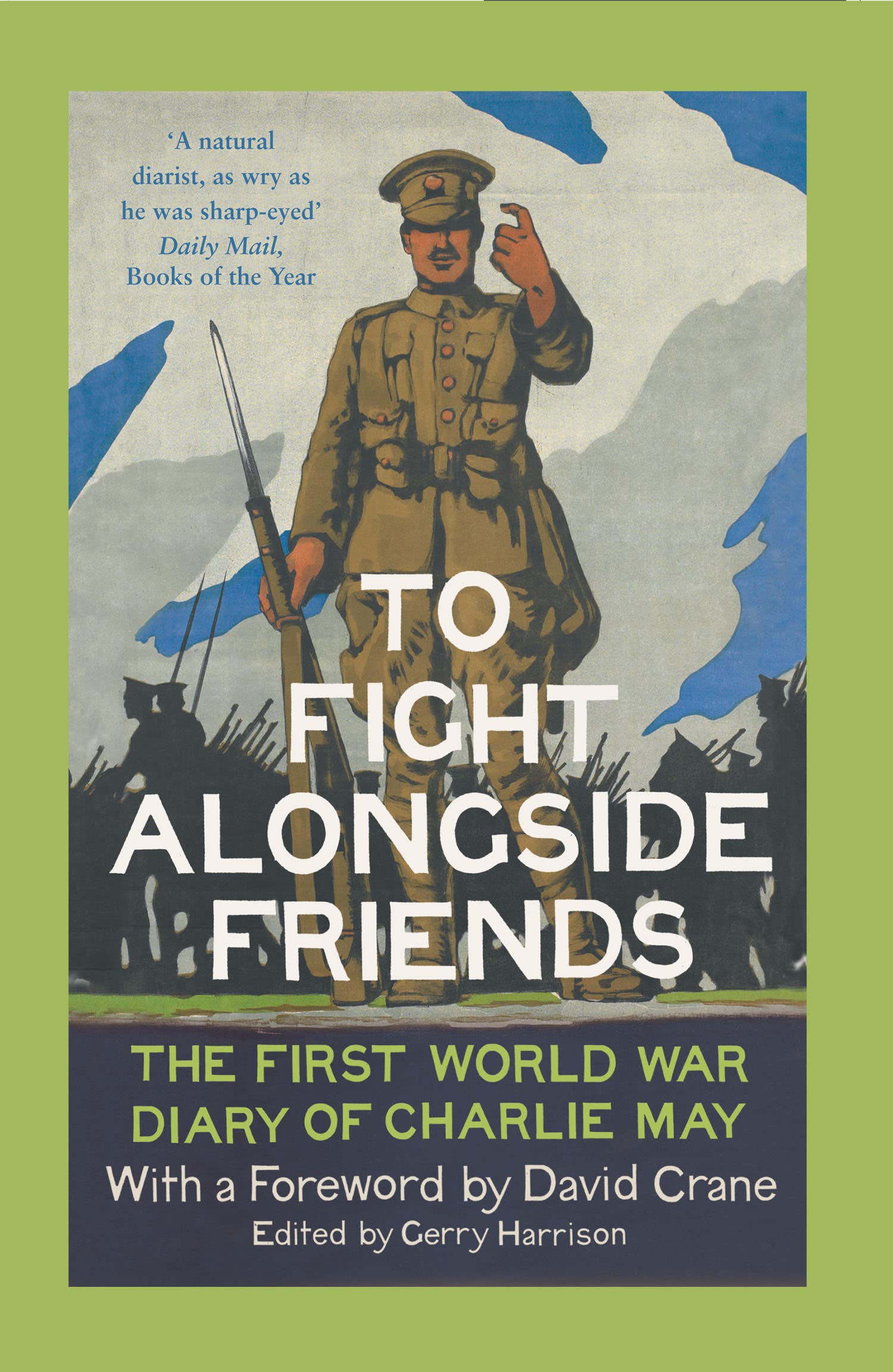 To Fight Alongside Friends, Biography, Literature and Literary studies – Biography and non-fiction prose – Published diaries, letters and journals, Paperback, Edited by Gerry Harrison, Foreword by David Crane