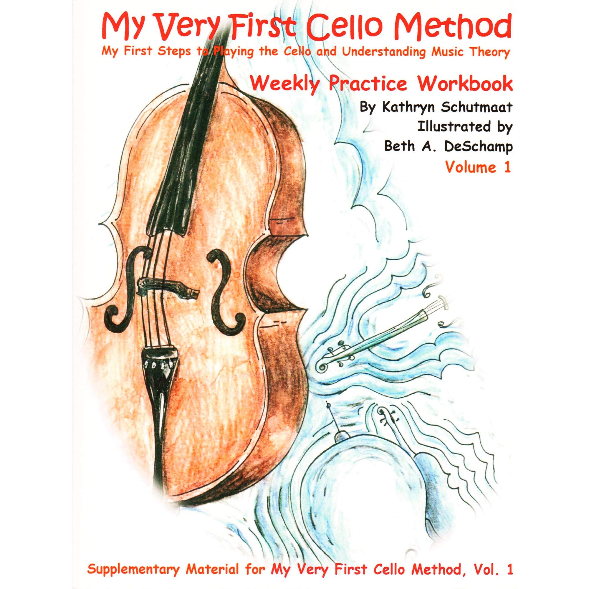 Weekly Practice Workbook, Volume 1: Supplementary Material for My Very First Cello Method, Vol. 1