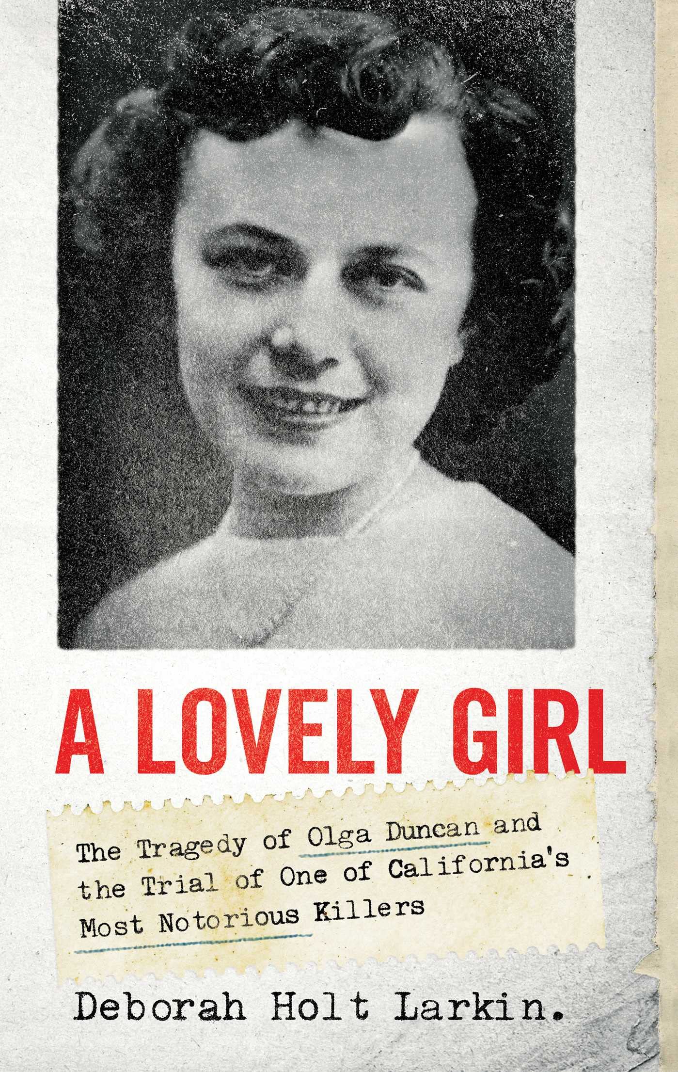 A Lovely Girl: The Tragedy of Olga Duncan and t. Larkin**