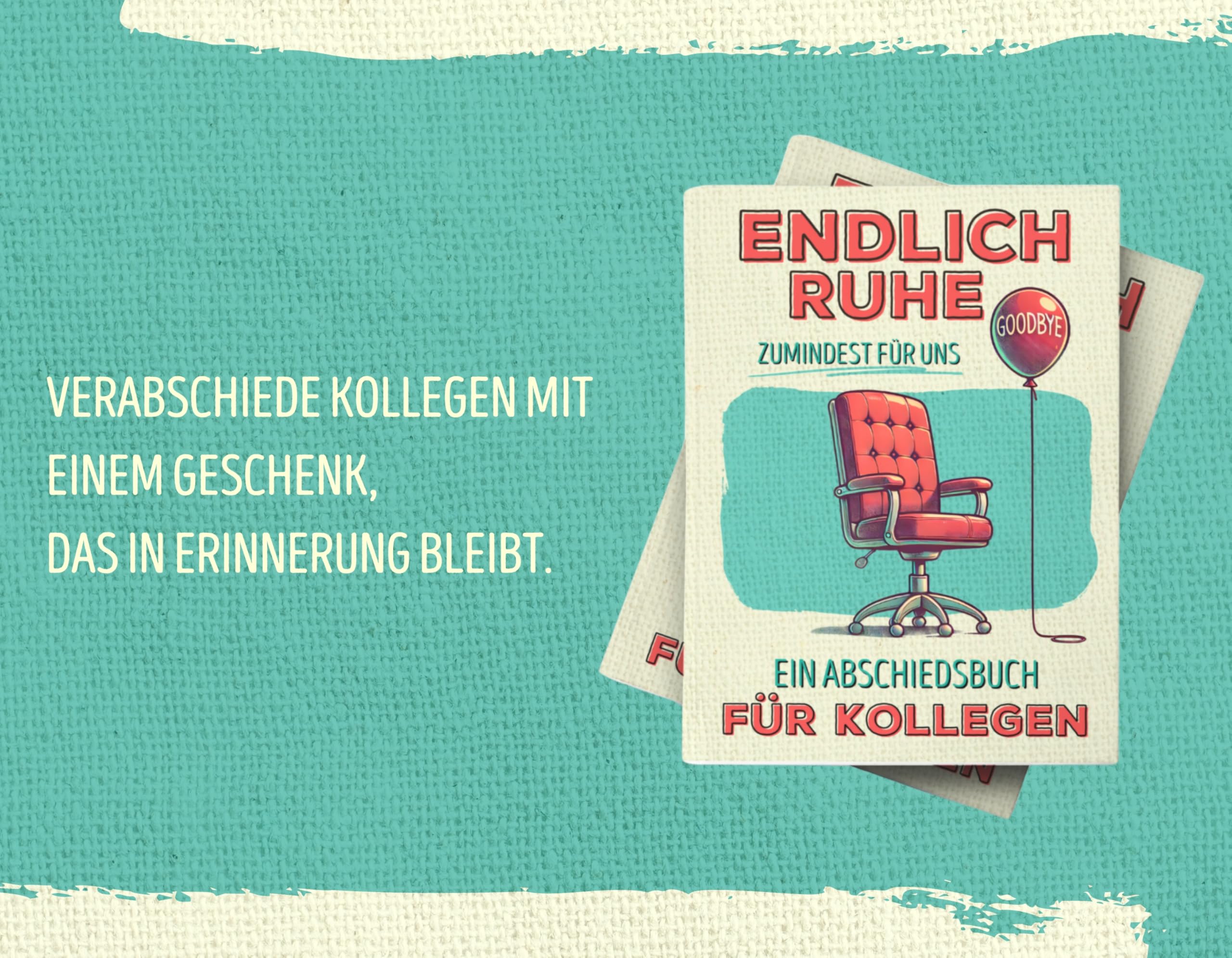 Endlich Ruhe – zumindest für uns! Ein Abschiedsbuch für Kollegen mit kostbaren Erinnerungen an die gemeinsame Zeit und besten Wünschen für die Zukunft