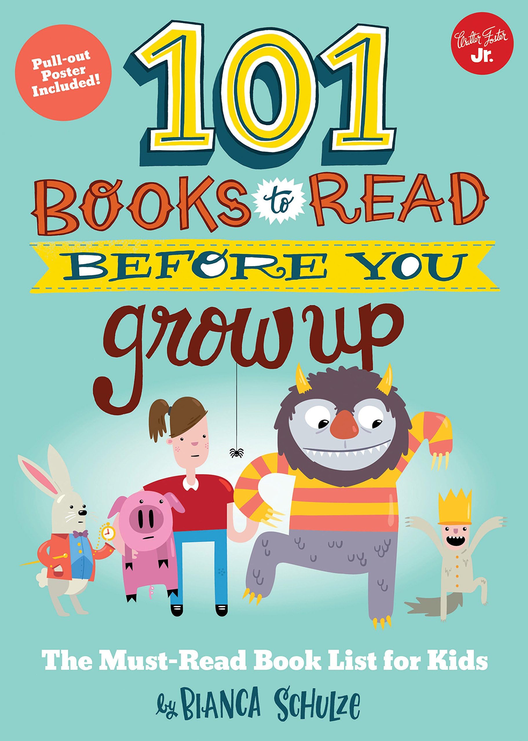101 Books to Read Before You Grow Up: The must-read book list for kids (101 Things) Flexibound โ October 10, 2016