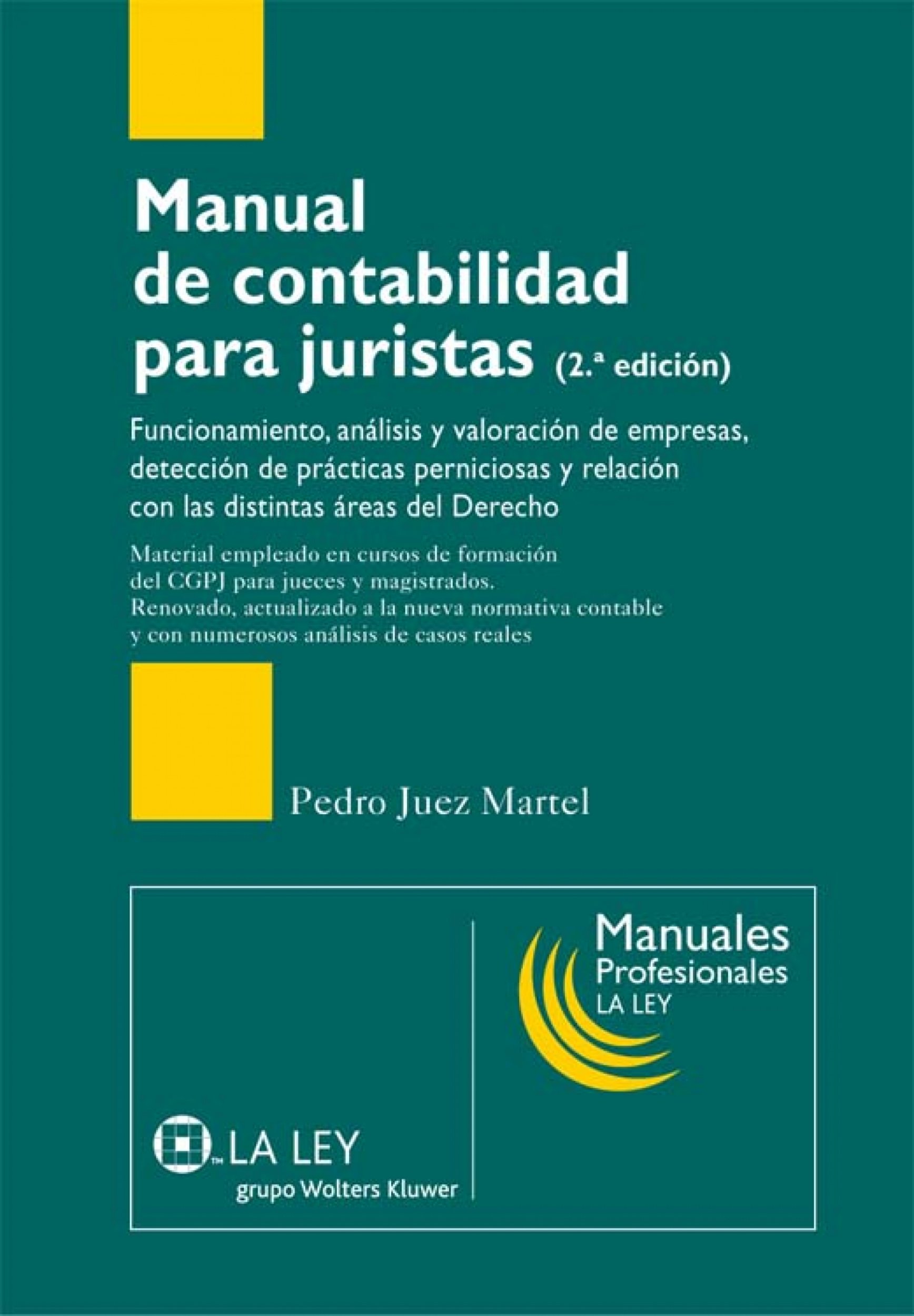 Manual de contabilidad para juristas (2.ª edición): Funcionamiento, análisis y valoración de empresas, detección de prácticas perniciosas y relación con ... del Derecho (Manuales profesionales La Ley)