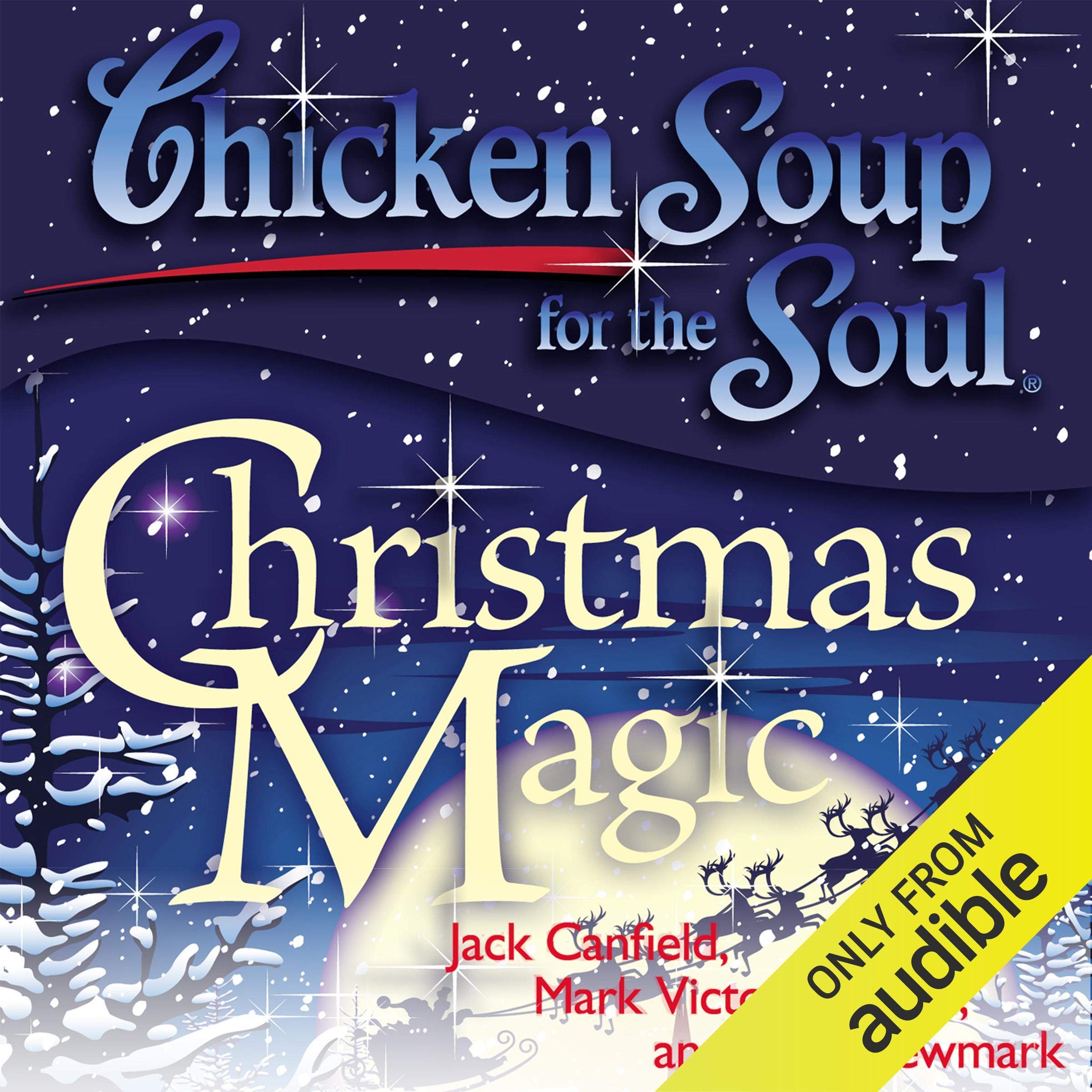 Cover art for Chicken Soup for the Soul - Christmas Magic: 101 Holiday Tales of Inspiration, Love, and Wonder