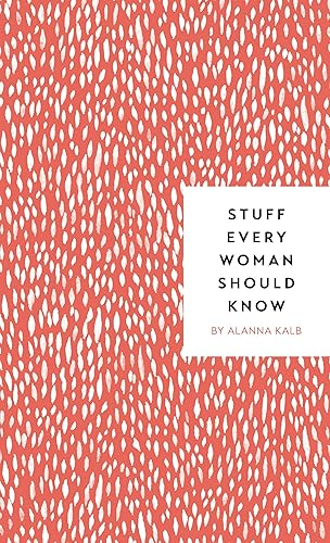 Stuff Every Woman Should Know (Stuff You Should Know)