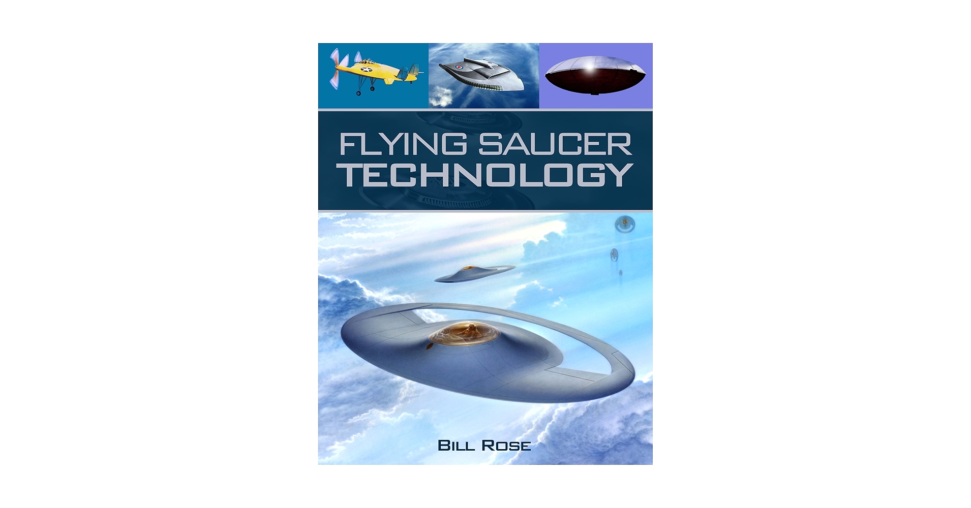 Flying Saucer Technology: Rose, Bill: 9781857803235: Amazon