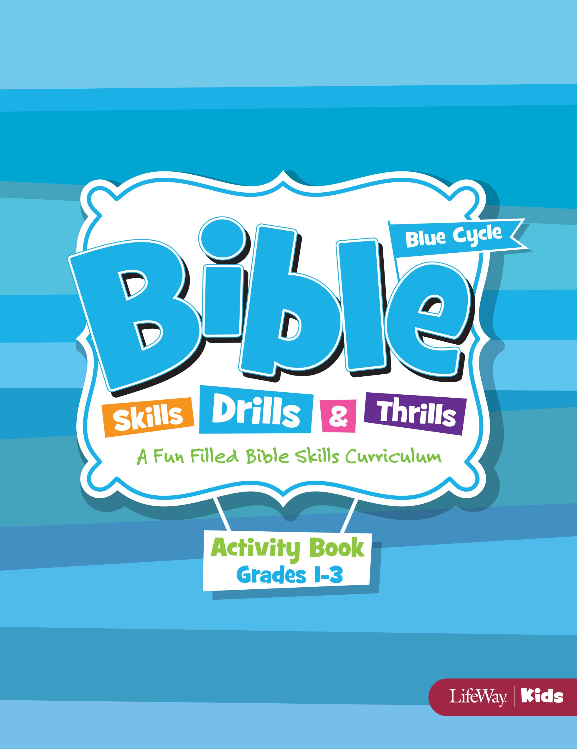 Bible Skills, Drills, & Thrills: Blue Cycle - Grades 1-3 Activity Book: A Fun Filled Bible Skills Curriculum