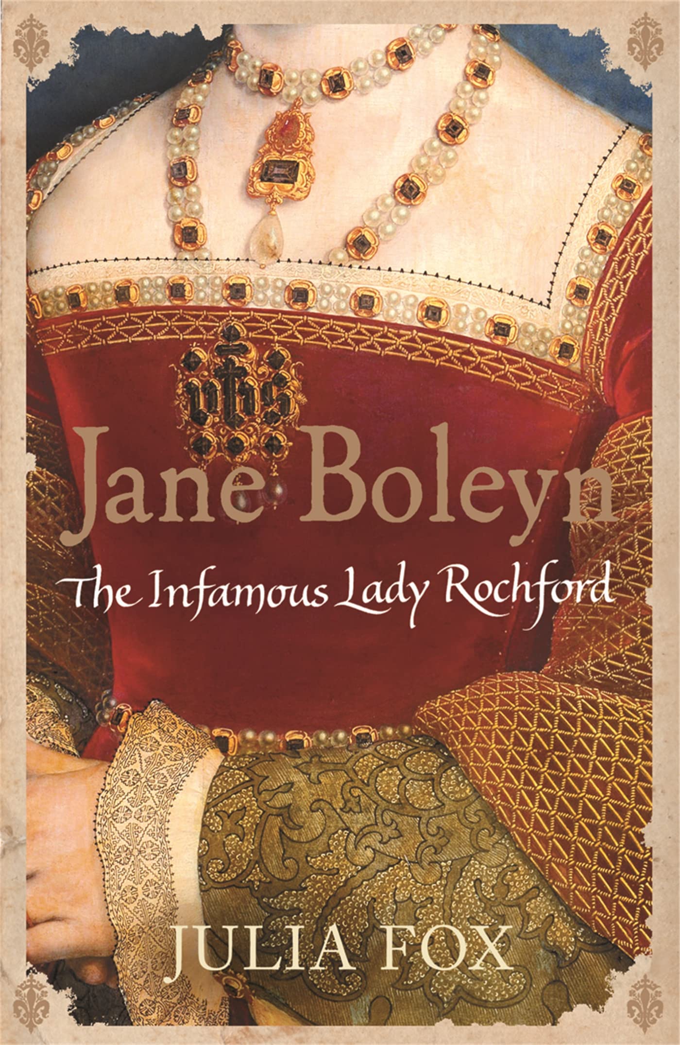 Jane Boleyn The Infamous Lady Rochford