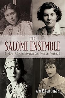 The Salome Ensemble: Rose Pastor Stokes, Anzia Yezierska, Sonya Levien, and Jetta Goudal (New York State Series)