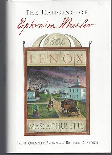The Hanging of Ephraim Wheeler – A Story of Rape, Incest &amp; Justice in Early America: A Story of Rape, Incest and Justice in Early America