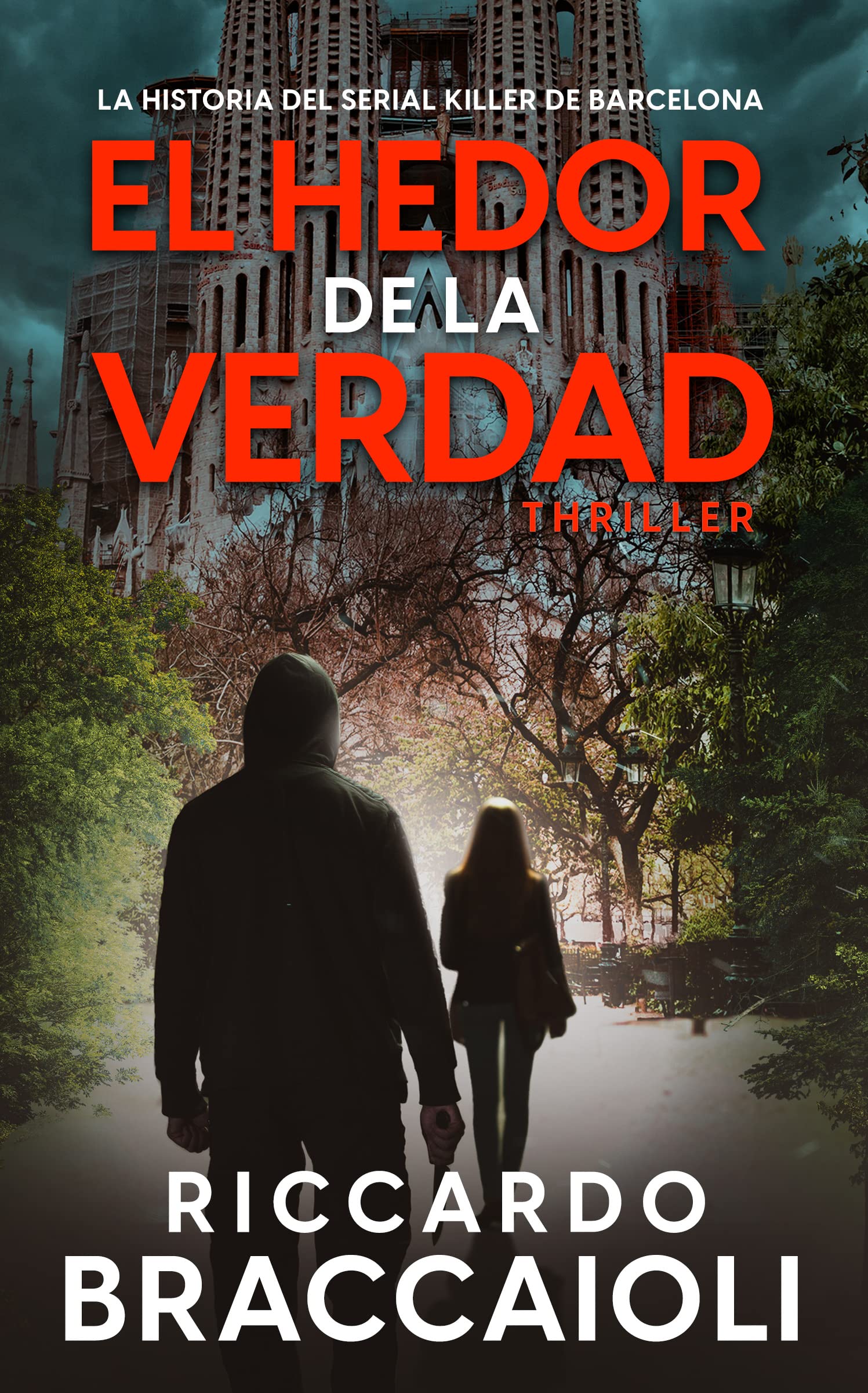 El Hedor de la Verdad: La historia del Serial Killer de Barcelona (Inspector Álex Cortés Novela negra policíaca crimen y misterio nº 1) (Spanish Edition)