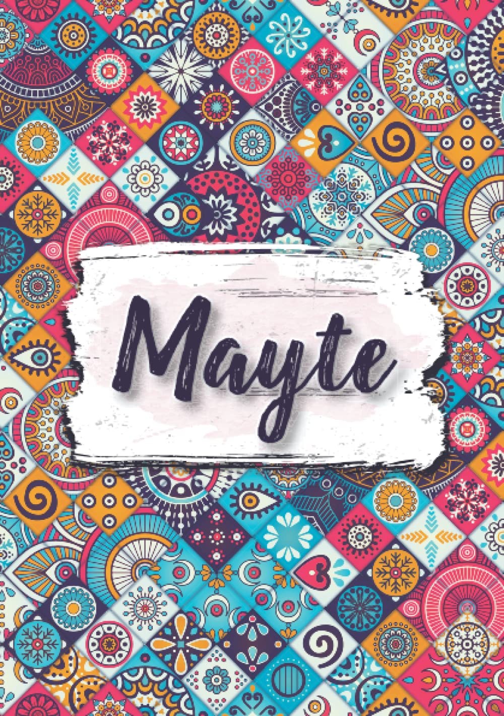 Mayte: Cuaderno de notas A5 | Nombre personalizado Mayte | Regalo de cumpleaños para la esposa, mamá, hermana, hija | Diseño: florales etnicos | 120 páginas rayadas, formato A5 (14.8 x 21 cm)