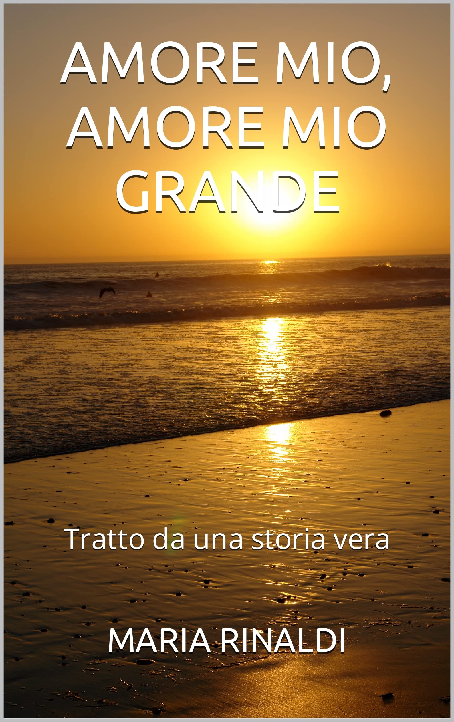 AMORE MIO, AMORE MIO GRANDE: Tratto da una storia vera: 1 (Confidenze in volo)