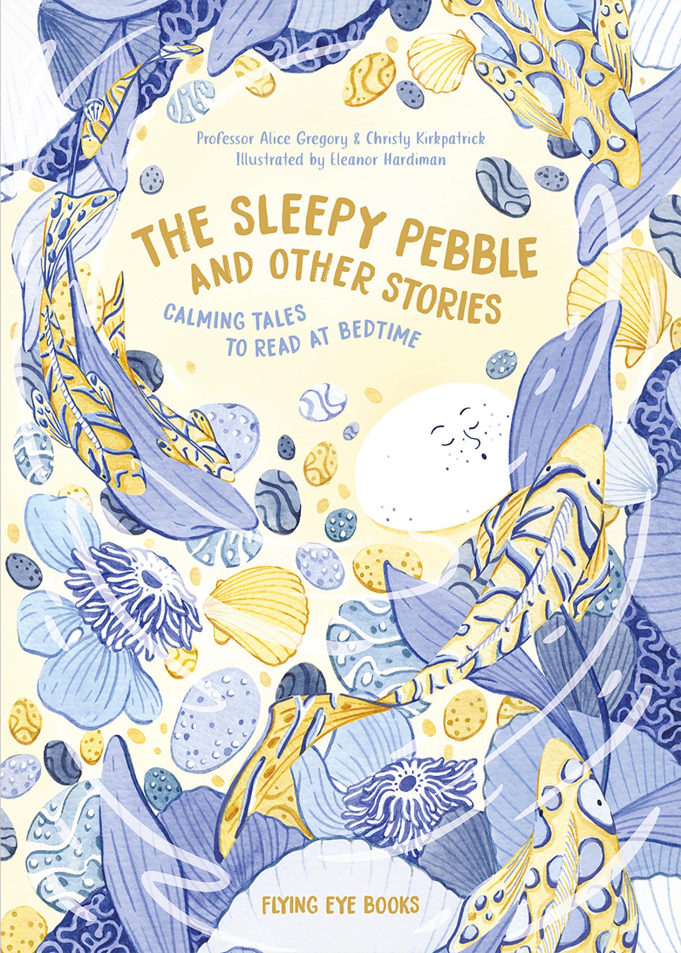 The Sleepy Pebble and Other Stories: Calming Tales To Read at Bedtime: 1