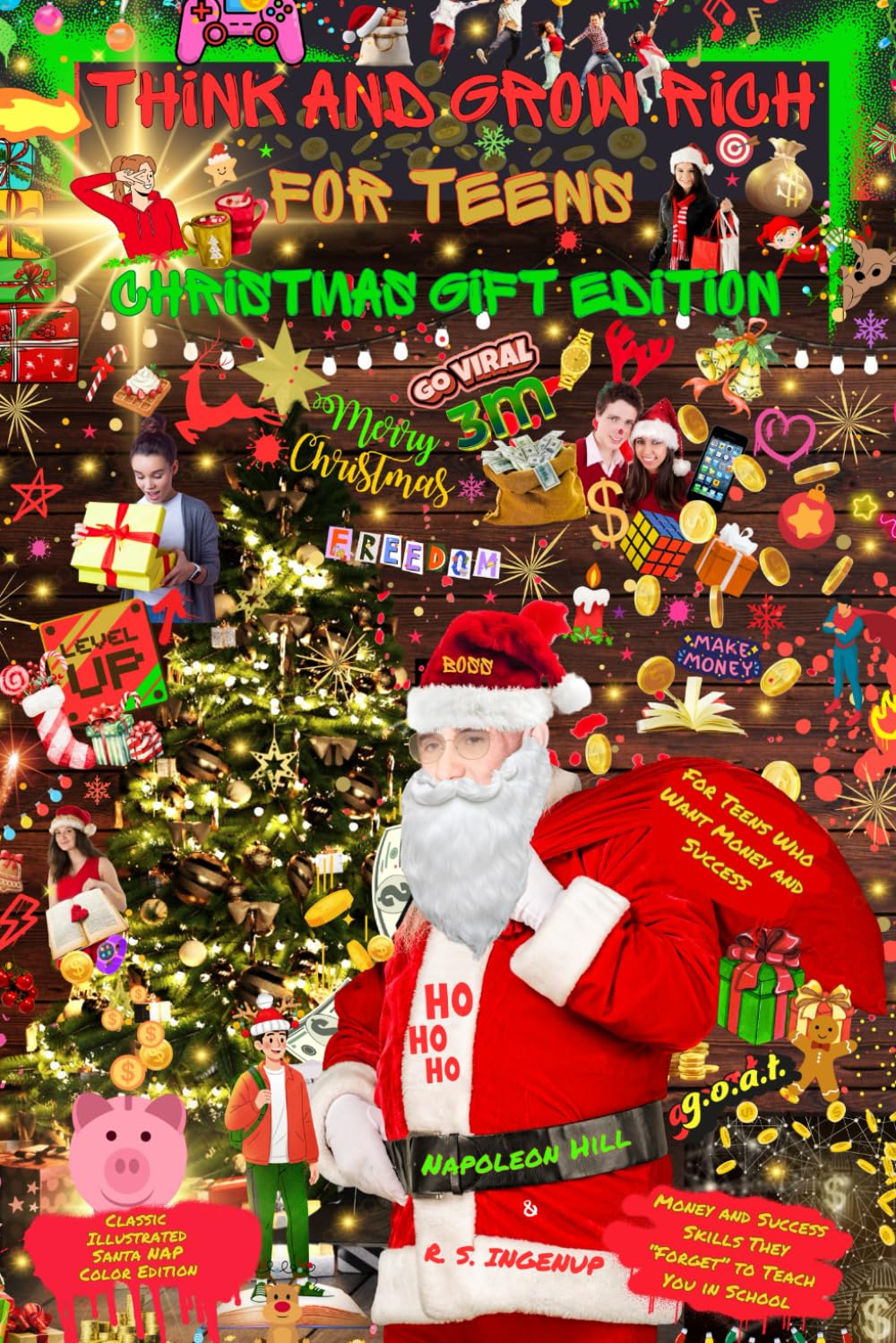 Think and Grow Rich for Teens Christmas Gift Edition - Money and Success Skills They “Forget” to Teach You in School: For Teens Who Want Money and Success: Classic Illustrated Santa Nap Color Edition