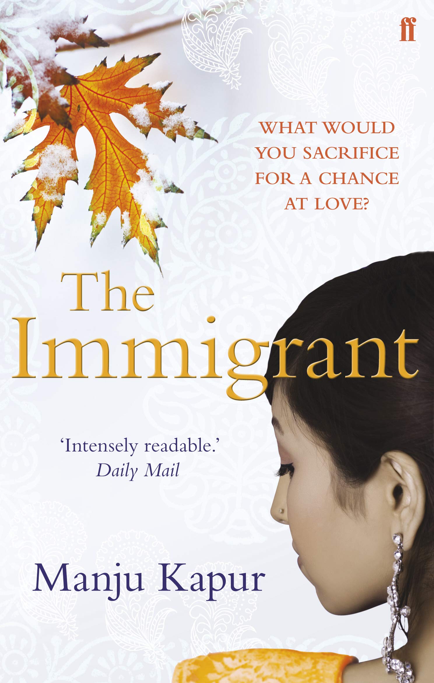 The Immigrant By Manju Kapur. 9780571244072