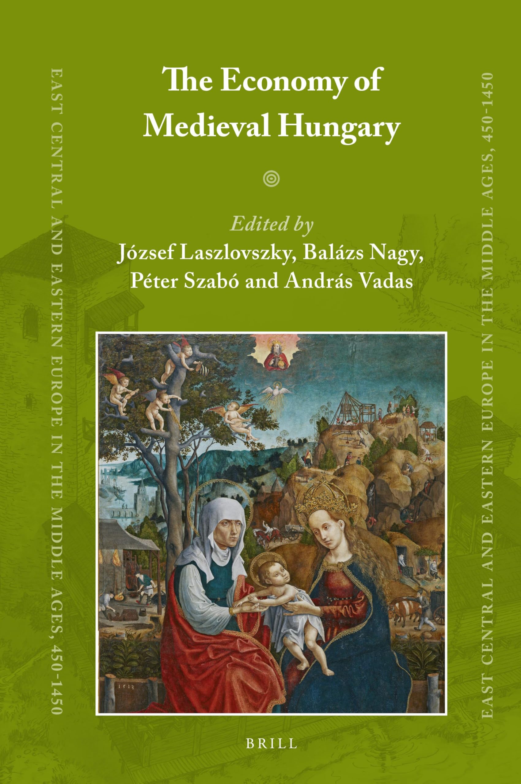 The Economy of Medieval Hungary: 49 (East Central and Eastern Europe in the Middle Ages, 450-1450, 49)