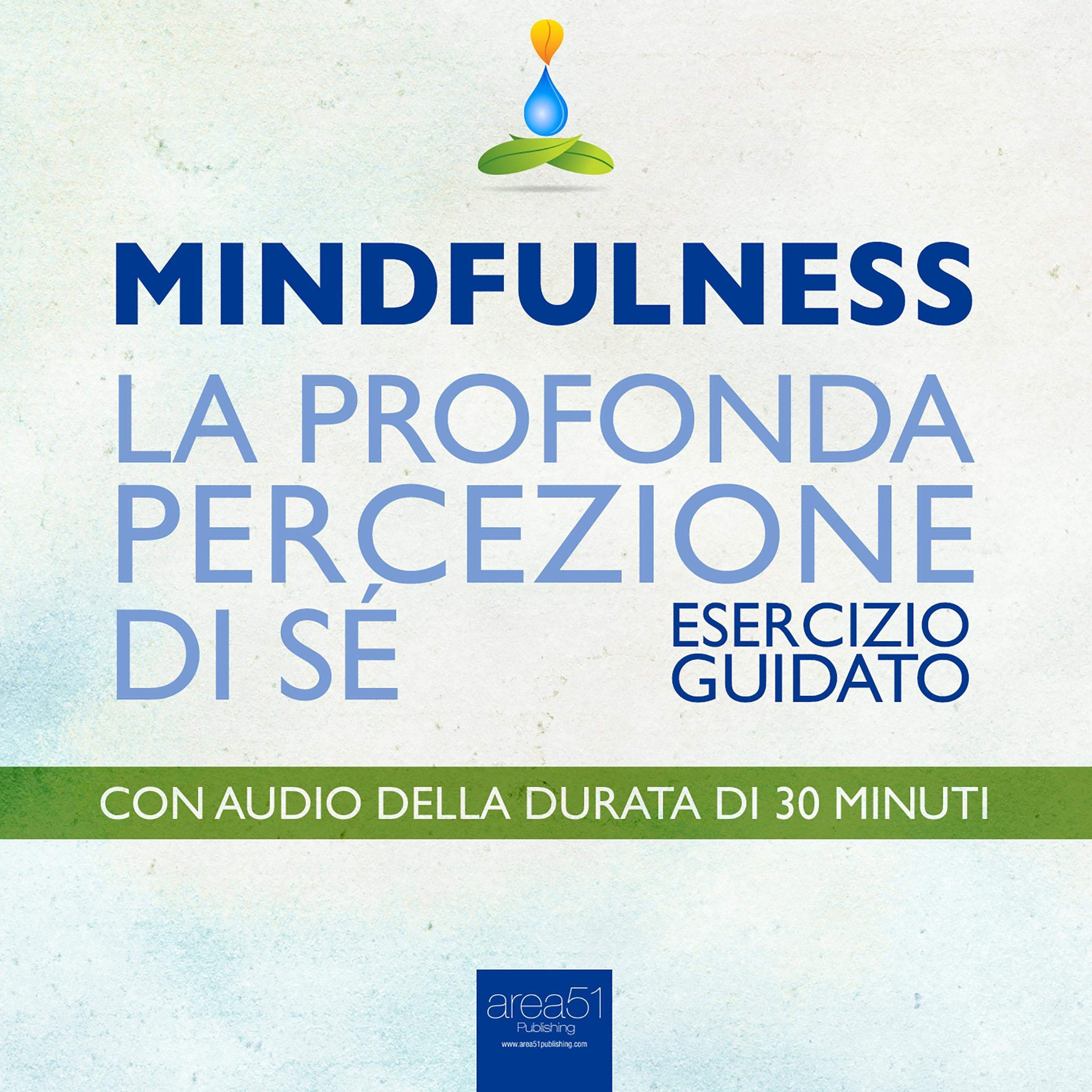 Mindfulness - La profonda percezione di sé: Esercizio guidato