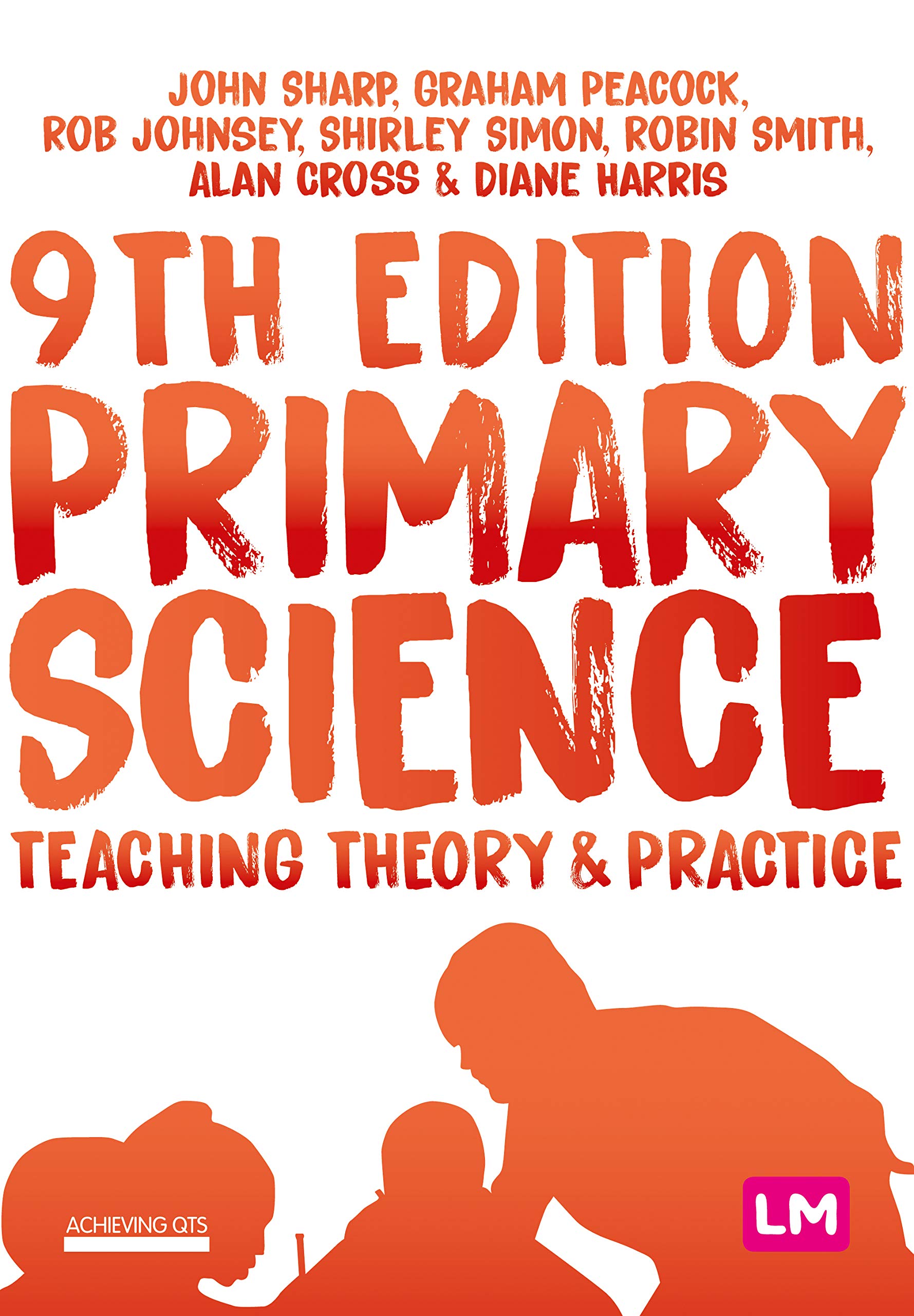 Primary Science: Teaching Theory and Practice (Achieving QTS Series)