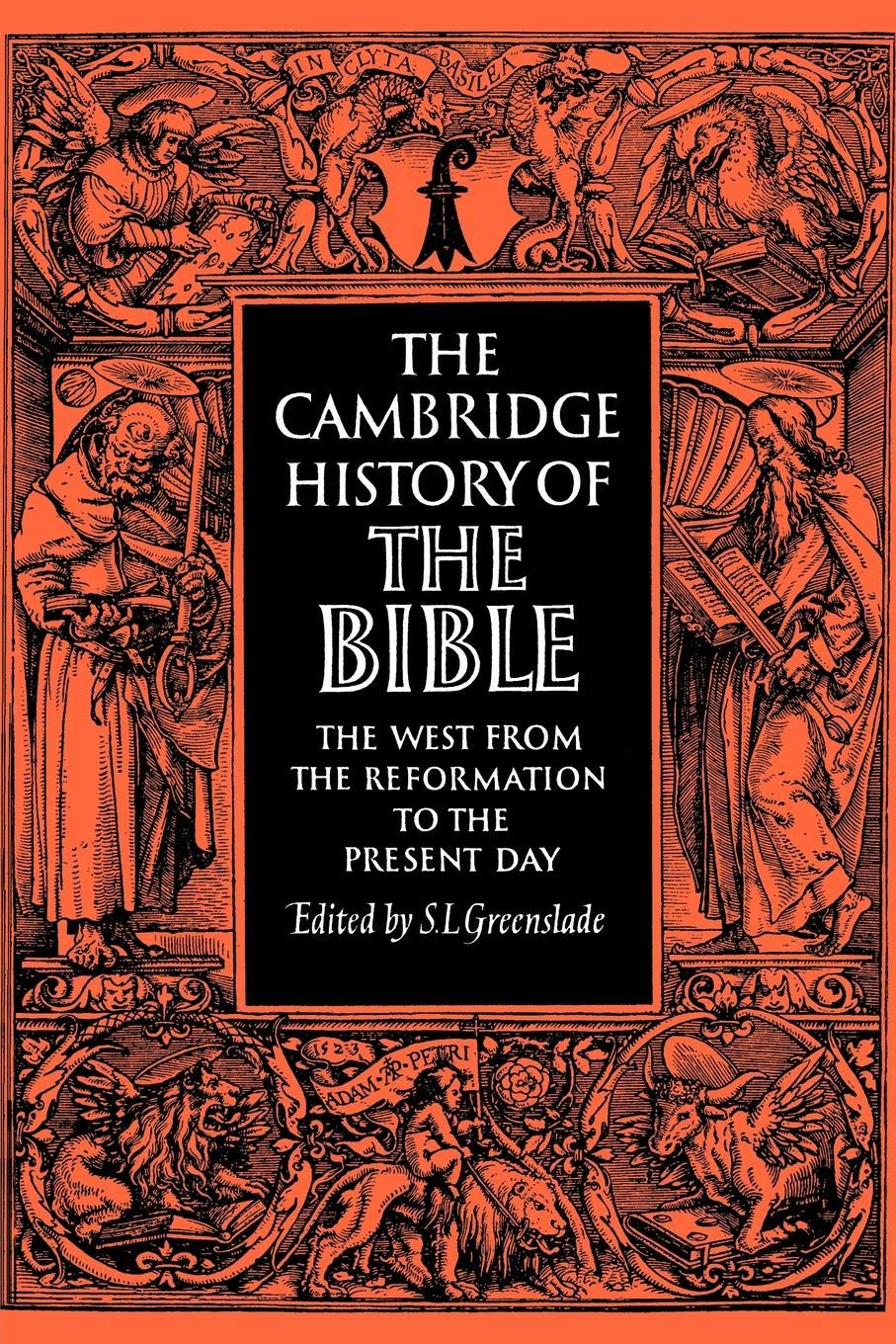 Cambridge History of the Bible v3: Volume 3, the West from the Reformation to the Present Day (The Cambridge History of the Bible)