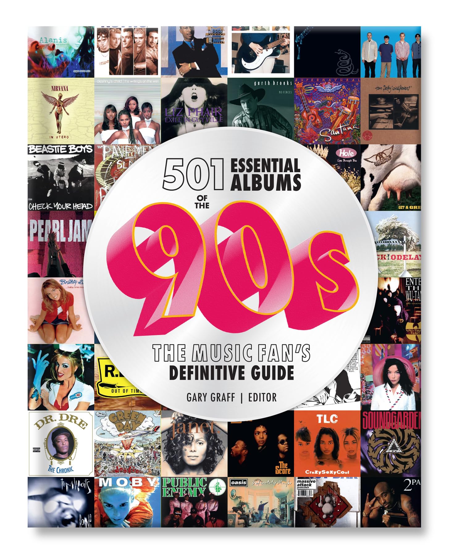 501 Essential Albums of the '90s: The Music Fan's Definitive Guide