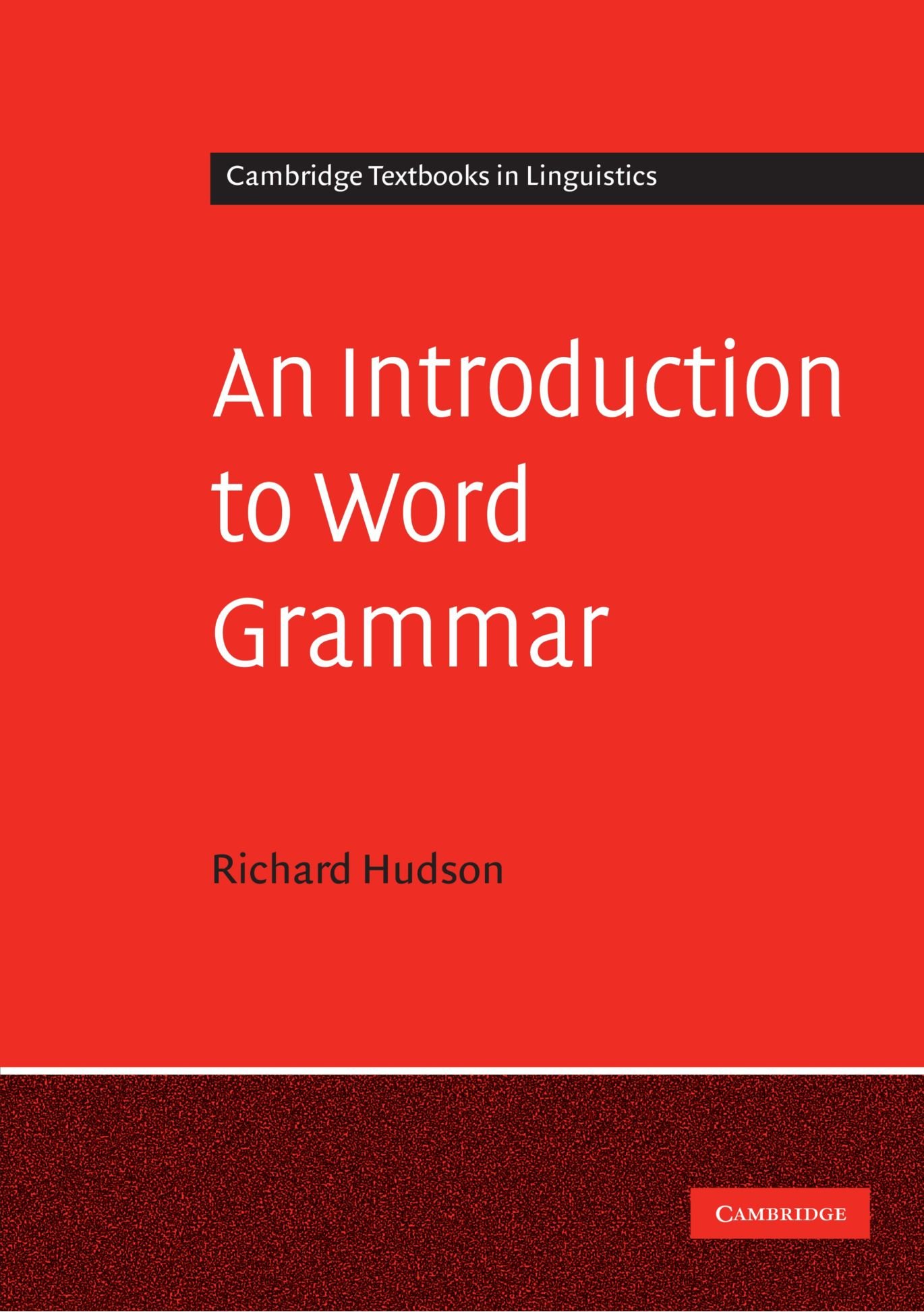 An Introduction to Word Grammar (Cambridge Textbooks in Linguistics)