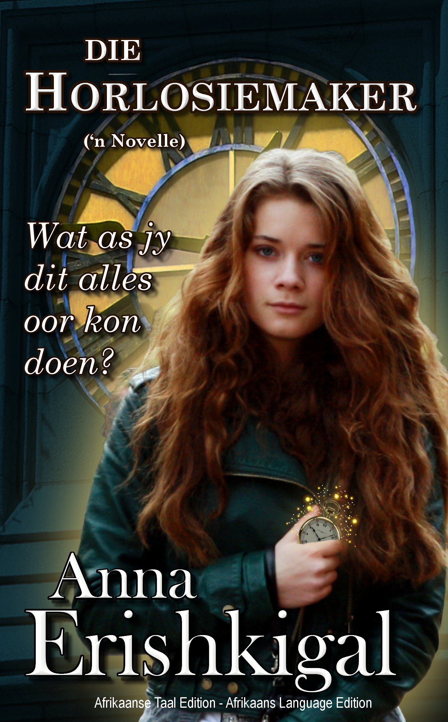 Die Horlosiemaker: 'n Novelle (Afrikaans Edition): (Afrikaanse Taal)