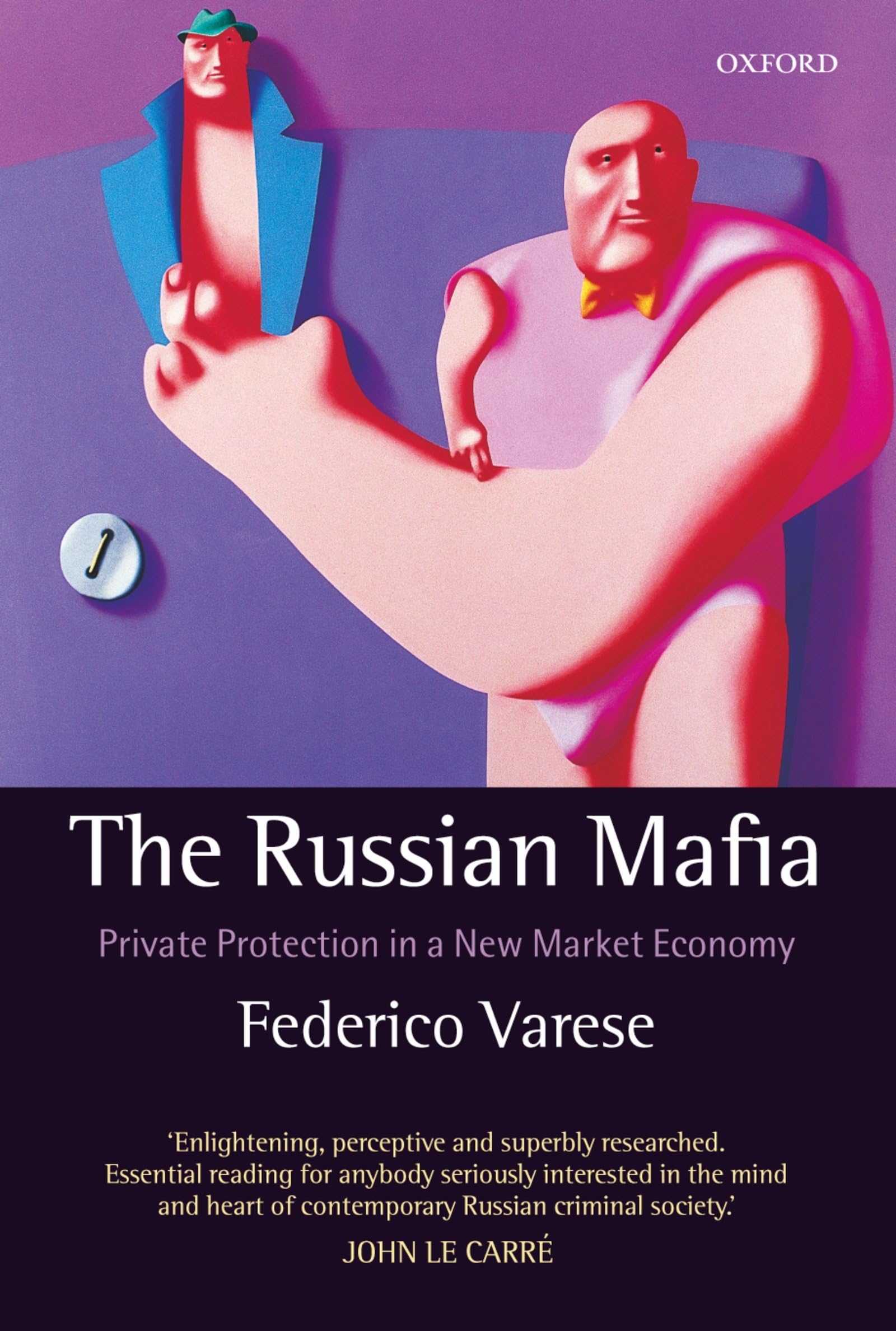 The Russian Mafia: Private Protection in a New Market Economy, ,