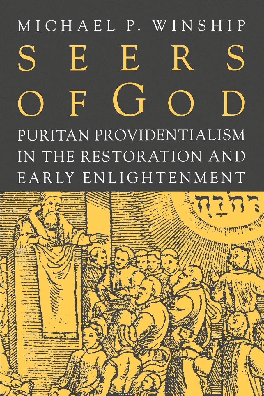 Seers of God: Puritan Providentialism in the Restoration and Early Enlightenment (Early America: History, Context, Culture)