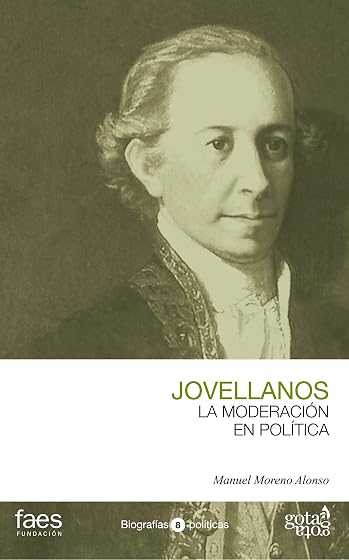 Jovellanos. La Moderacion en Politica