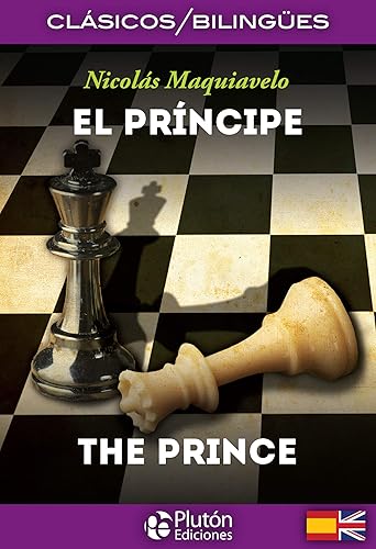El Príncipe/ The Prince (Colección Clásicos Bilingües)