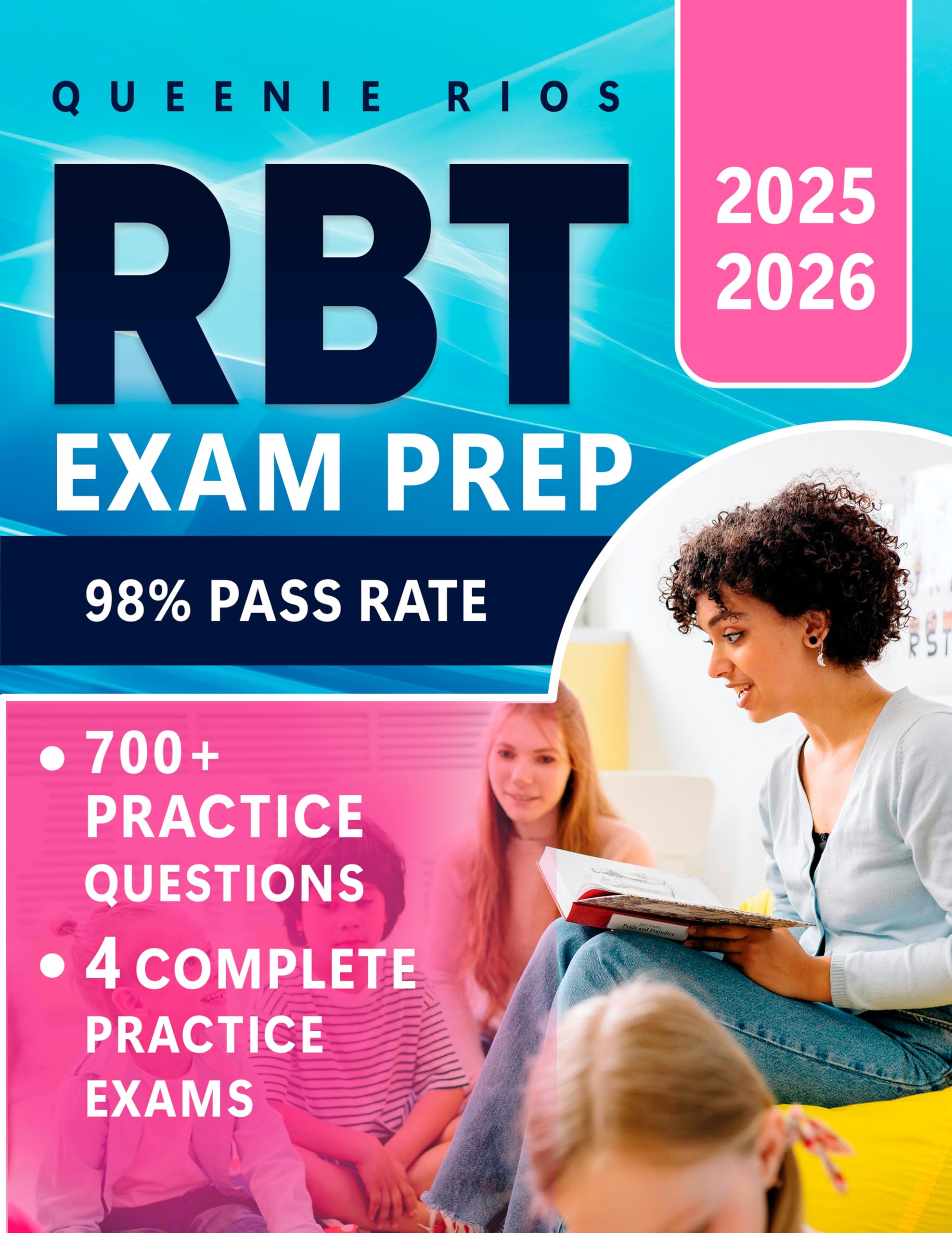 RBT Exam Prep: The Definitive RBT Preparation System: Crystal-Clear Theory, 700+ Practice Questions Organized by Topic, and 4 Complete Practice Exams to Ensure First-Time Success