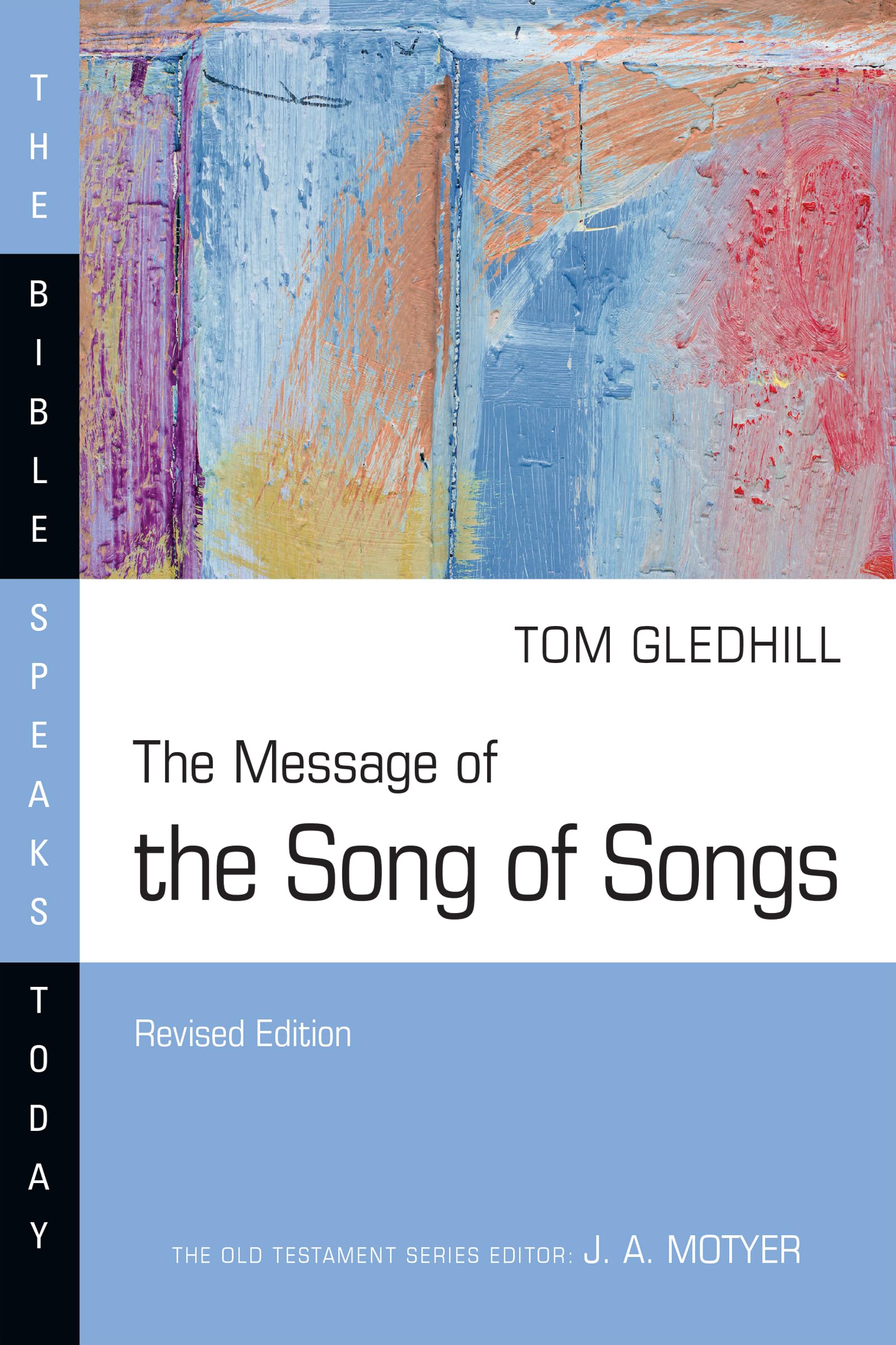 The Message of the Song of Songs: The Lyrics of Love (The Bible Speaks Today Series)
