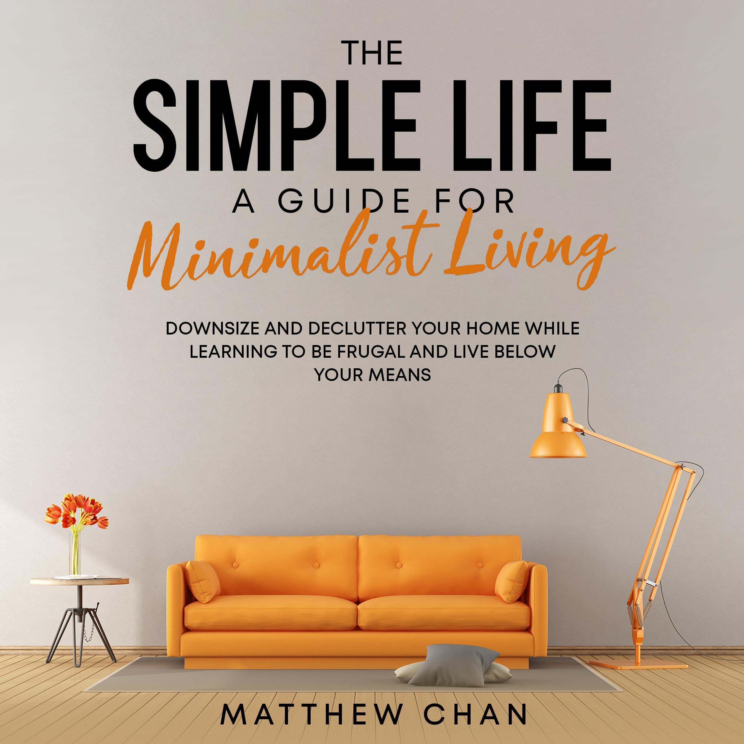 Cover art for The Simple Life: A Guide for Minimalist Living