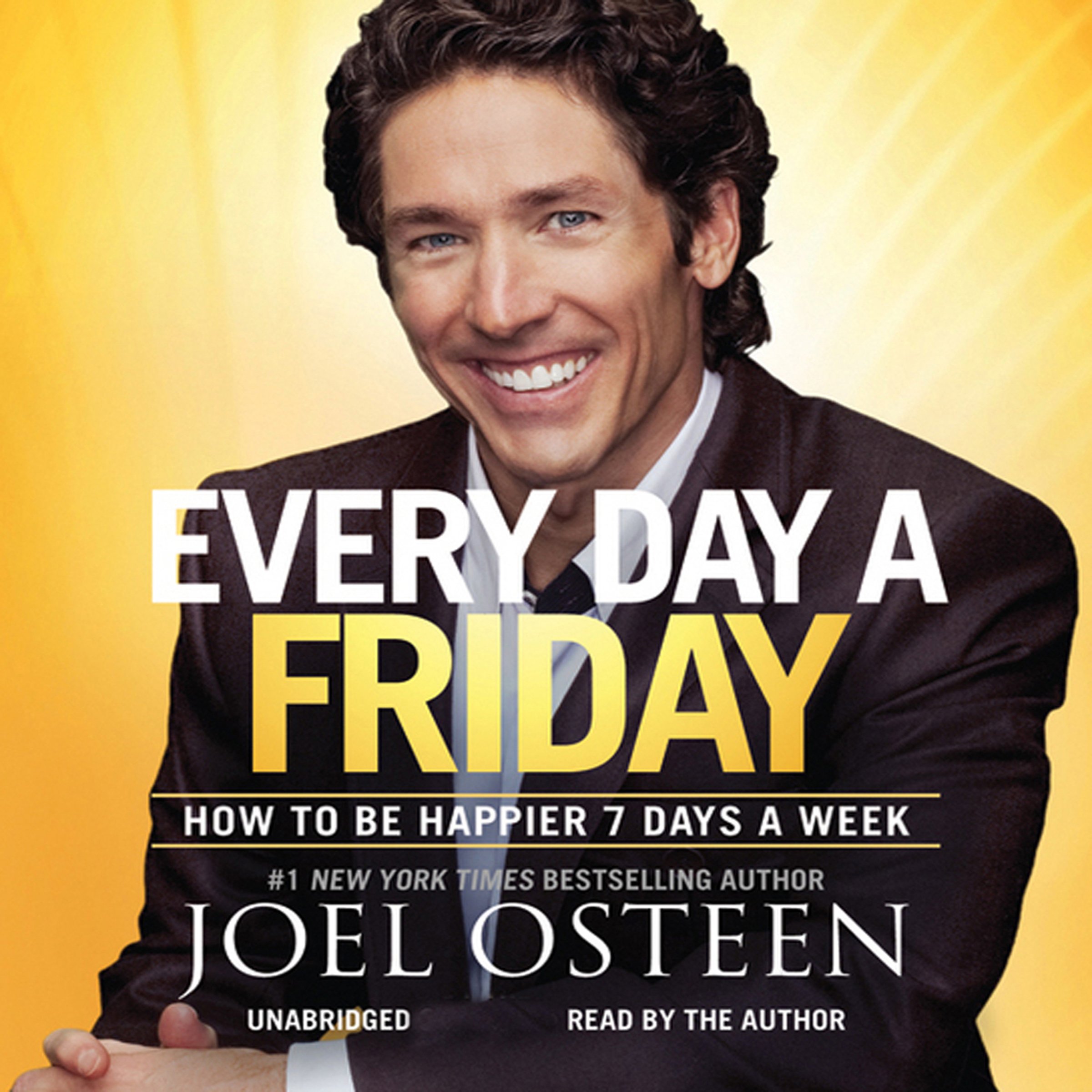 Every Day A Friday: How To Be Happier 7 Days A Week 
