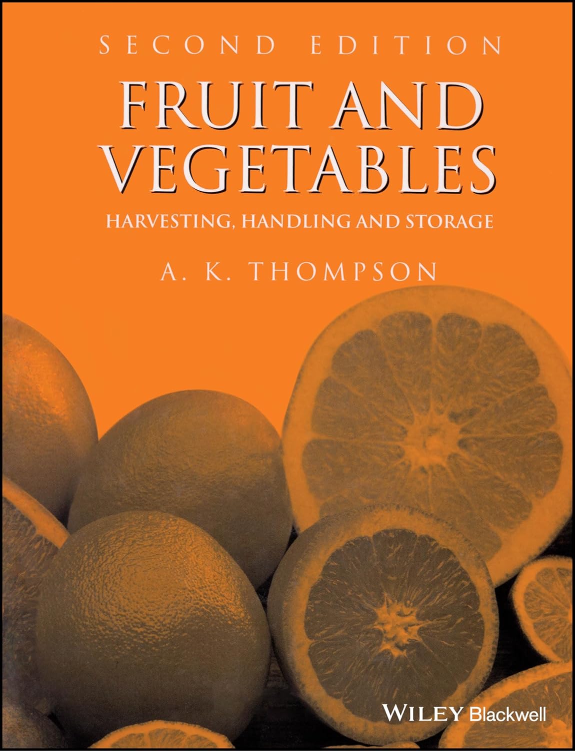Fruit and Vegetables Harvesting, Handling and Storage Thompson