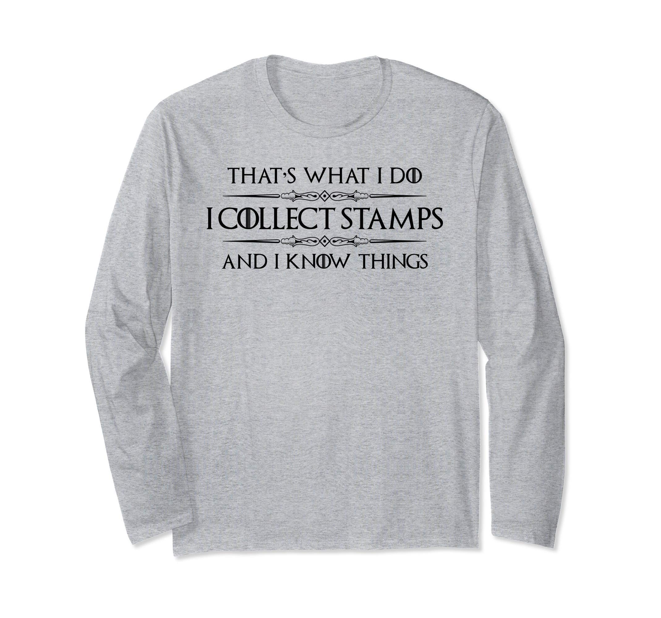 Stamp Collector Gifts - I Collect Stamps and I Know Things Long Sleeve T-Shirt, Black