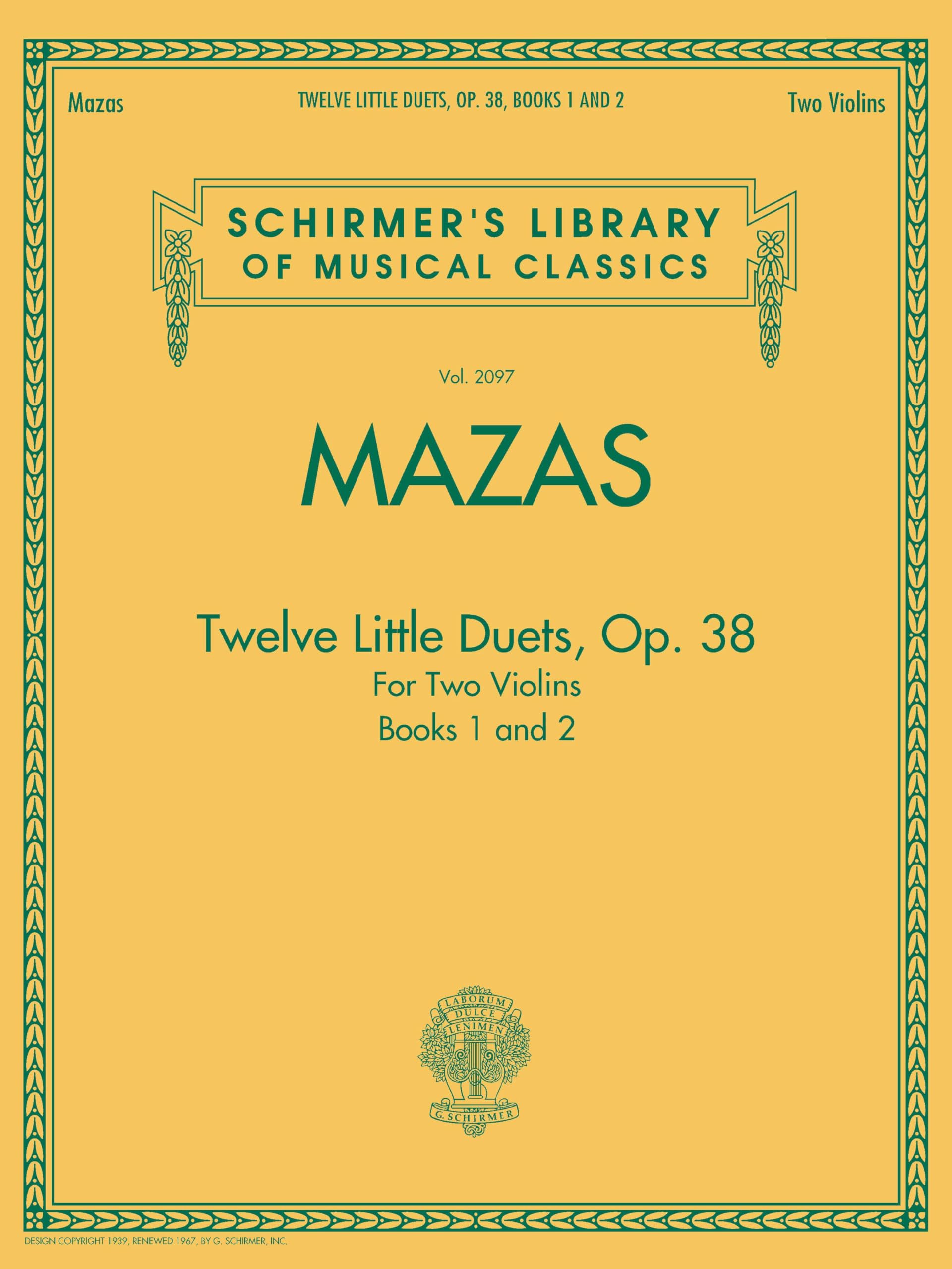 Jacques F. Mazas: Twelve Little Duets For Two Violins Op.38 (Books 1 & 2): For Two Violins, Books 1 and 2, Violin 1 (Schirmer's Library of Musical Classics)