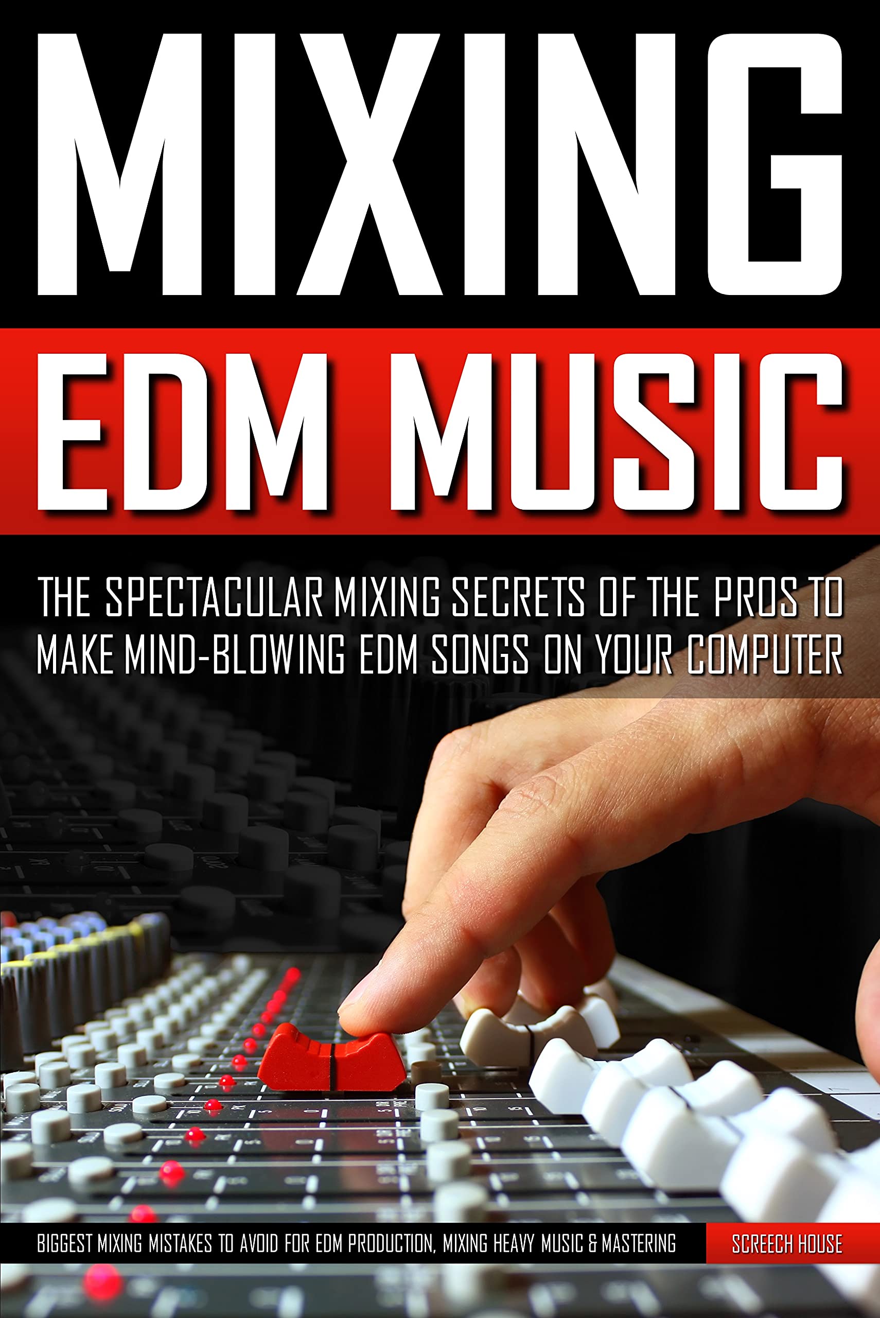 Mixing EDM Secrets methode de mixage et mastering pour morceaux electroniques percutants