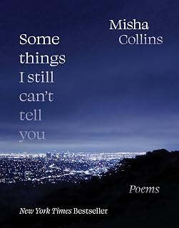 Some Things I Still Can't Tell You: Poems