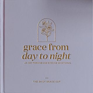 Grace From Day To Night | A 40-day Morning and Evening Devotional