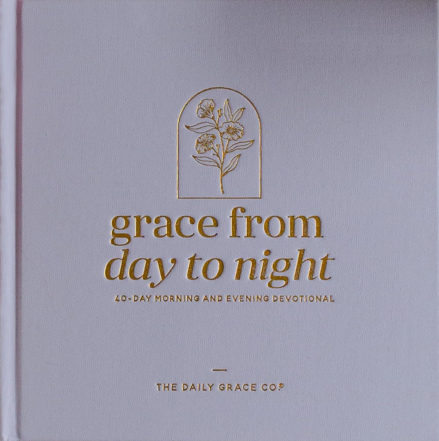 Grace From Day To Night | A 40-day Morning and Evening Devotional