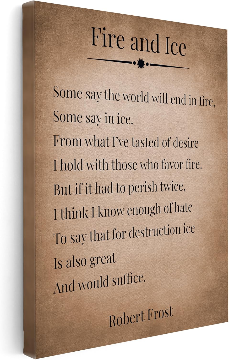 Poster Master Robert Frost Canvas - Fire and Ice Print - Motivational Quote & Poetry Art - Inspiring Gift for Men, Women - Literary Wall Decor for Living Room, Bedroom - 8x10 STRETCHED Canvas