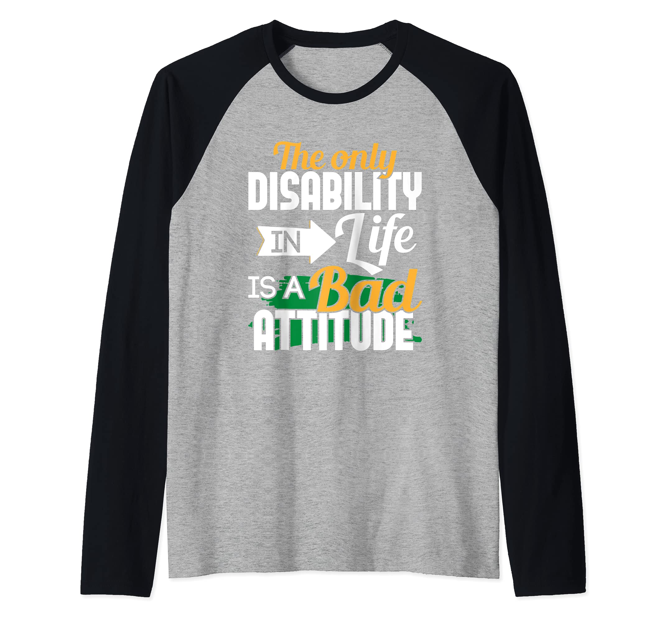 The Only Disability In Life - Handicap Wheelchair Amputee Raglan Baseball Tee, Black