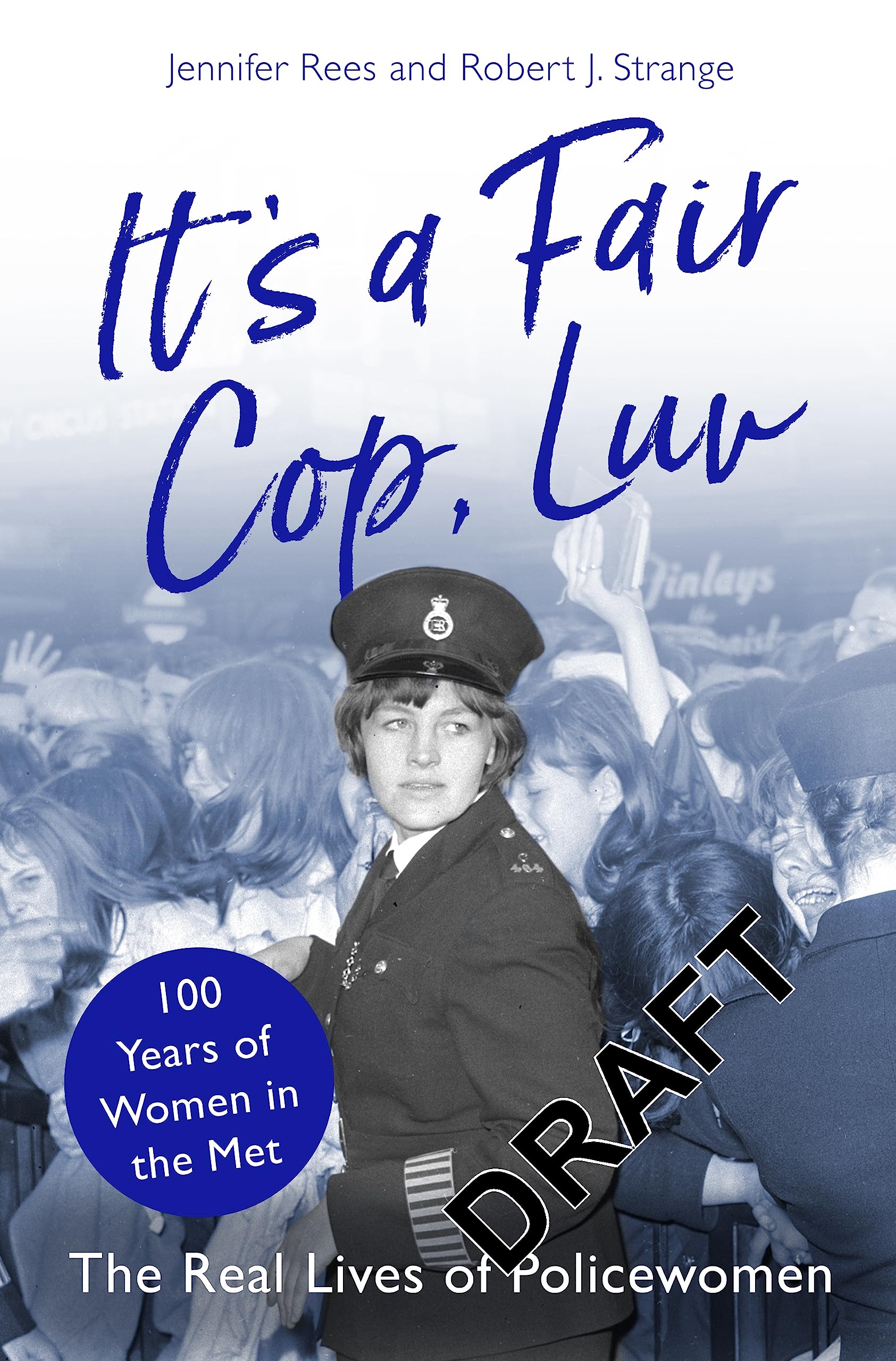Voices from the Blue: The Real Lives of Policewomen (100 Years o