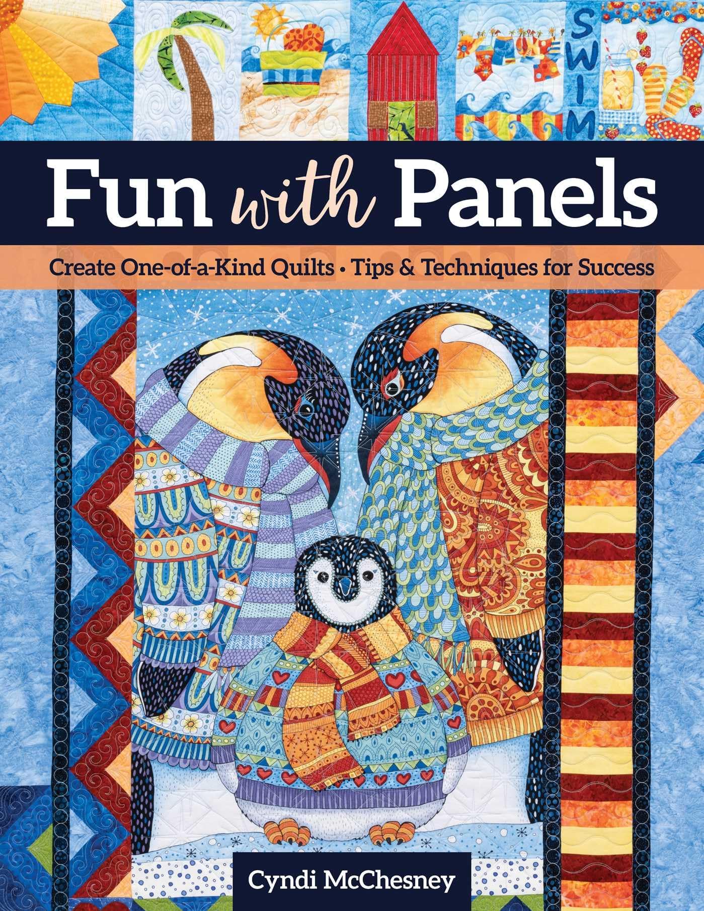 Fun with Panels: Create One-of-a-Kind Quilts - Tips & Techniques for Success