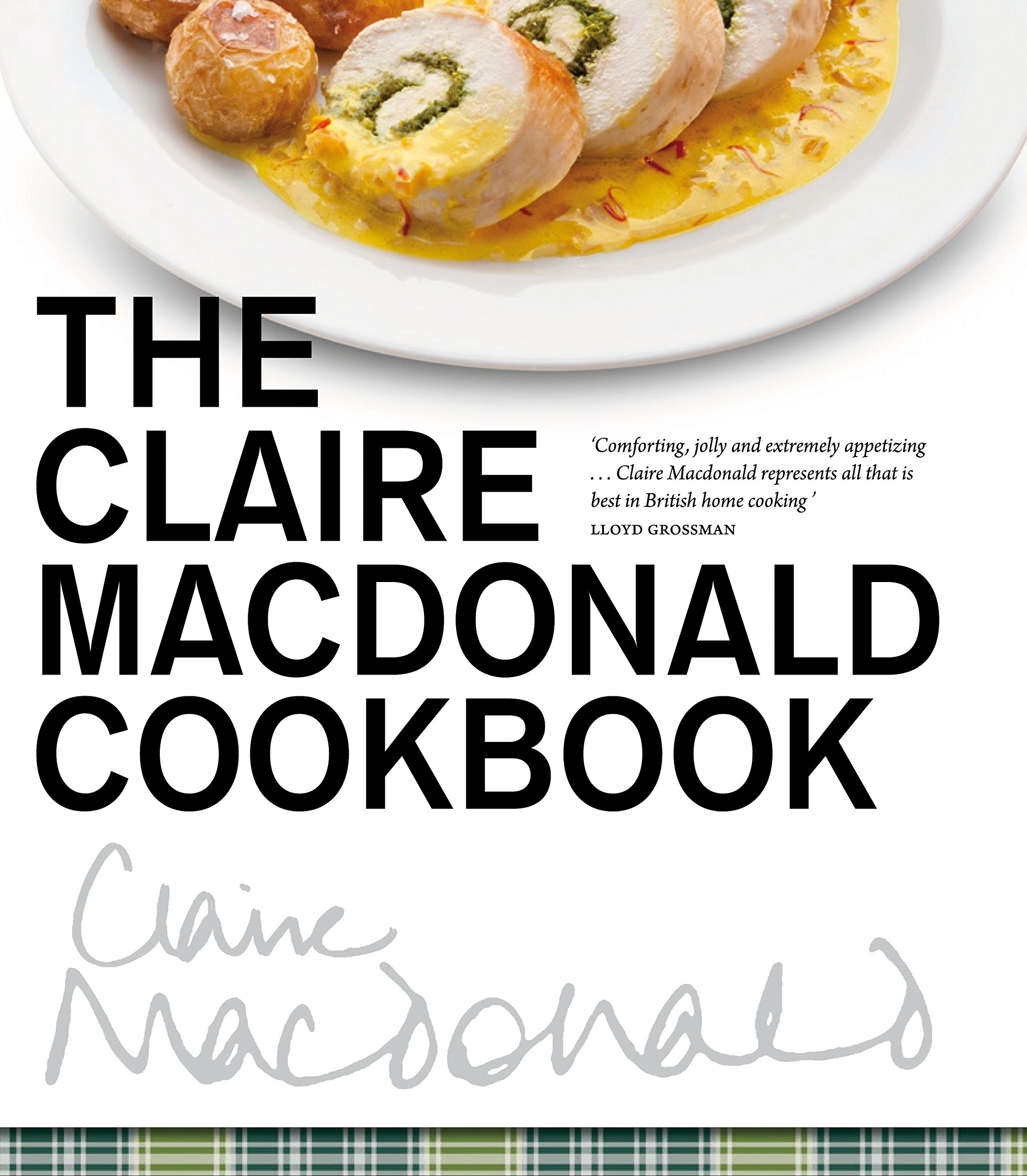 The Claire Macdonald Cookbook Hardcover – 18 Jun. 2012