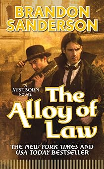 The Alloy of Law A Mistborn Novel The Mistborn Saga, 4