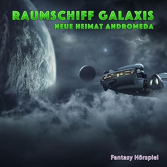 Raumschiff Galaxis - Neue Heimat Andromeda Hörbuch episode artwork